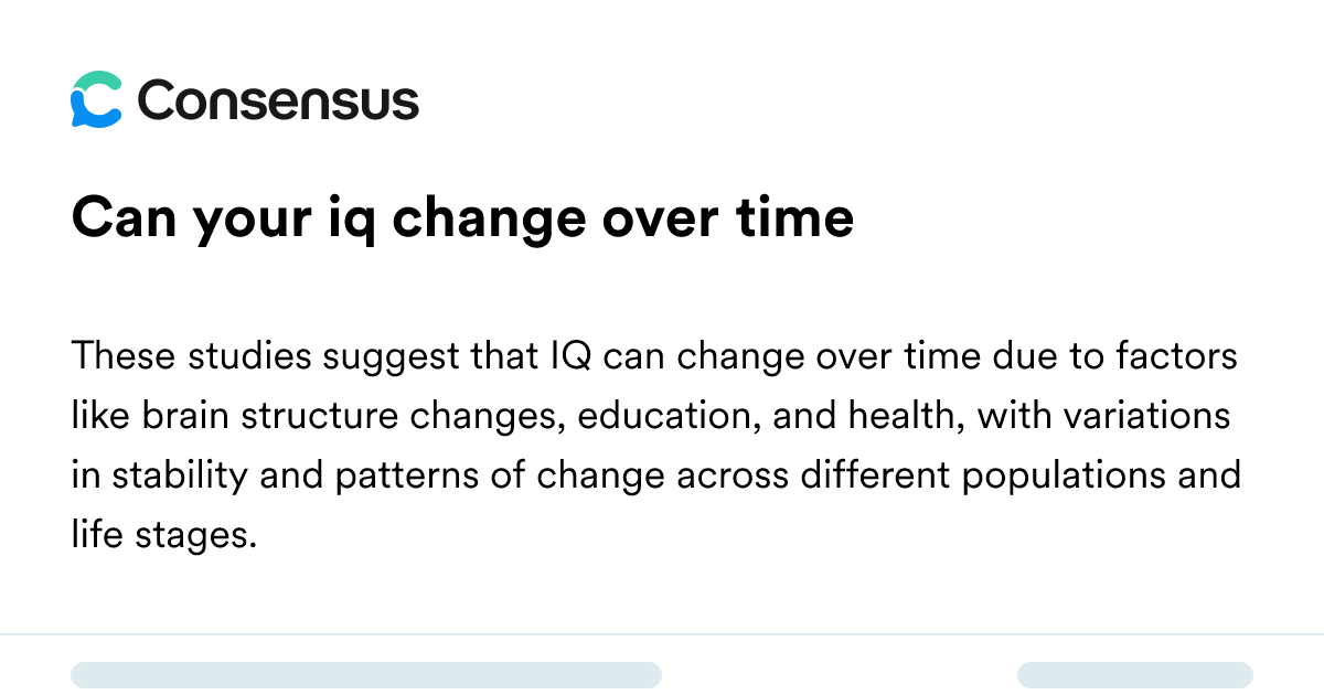 Can Your Iq Change Over Time - Consensus Academic Search Engine