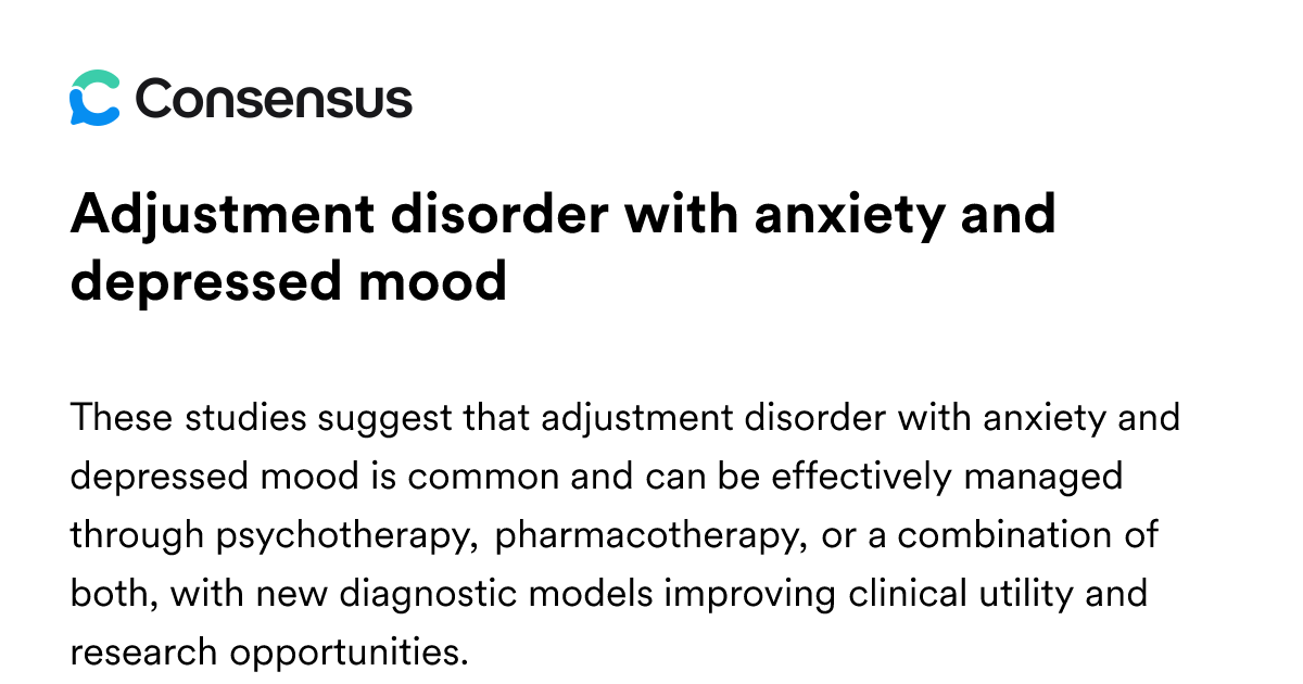 Adjustment Disorder With Anxiety And Depressed Mood - Consensus ...