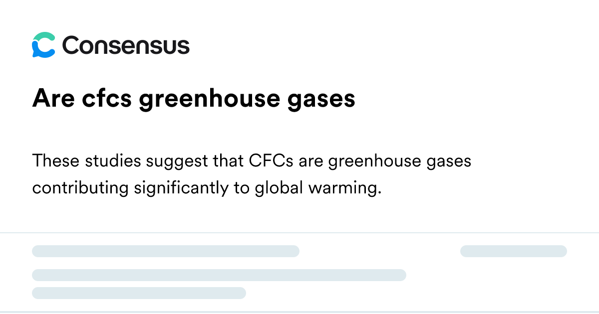 Are Cfcs Greenhouse Gases - Consensus Academic Search Engine