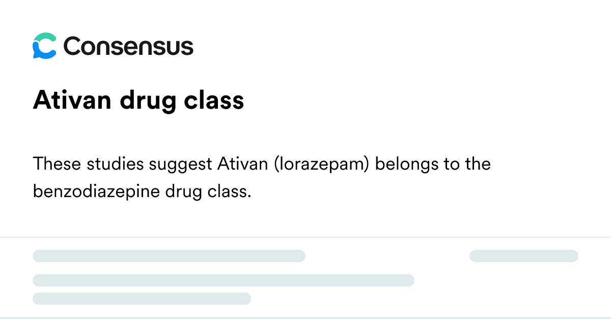 Ativan Drug Class - Consensus Academic Search Engine