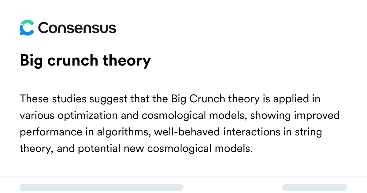 Big Crunch Theory - Consensus Academic Search Engine