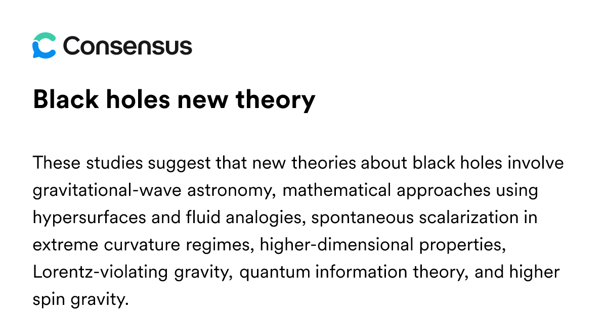 Black Holes New Theory - Consensus Academic Search Engine