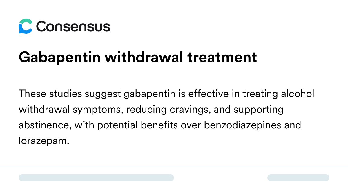 Gabapentin Withdrawal Treatment - Consensus Academic Search Engine