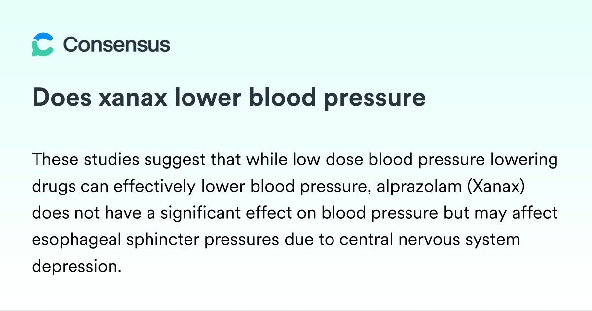 Does Xanax Lower Blood Pressure - Consensus Academic Search Engine