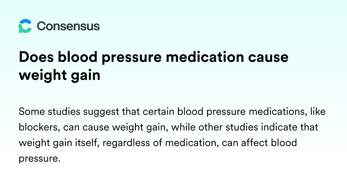 Does Blood Pressure Medication Cause Weight Gain - Consensus Academic  Search Engine