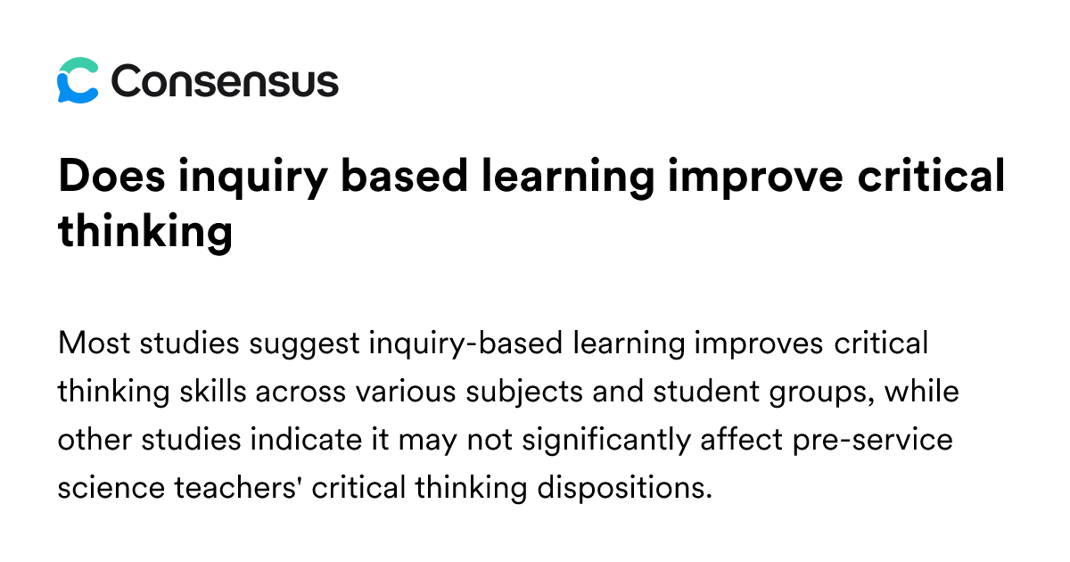 Does Inquiry Based Learning Improve Critical Thinking - Consensus ...