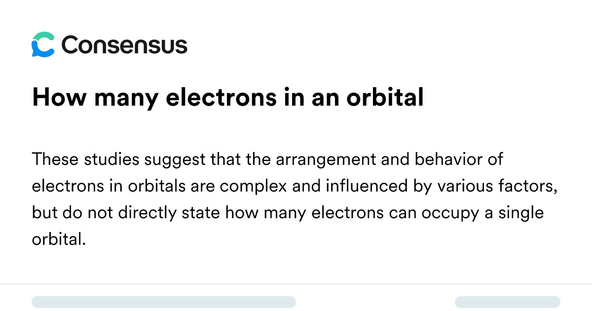 How Many Electrons In An Orbital - Consensus Academic Search Engine