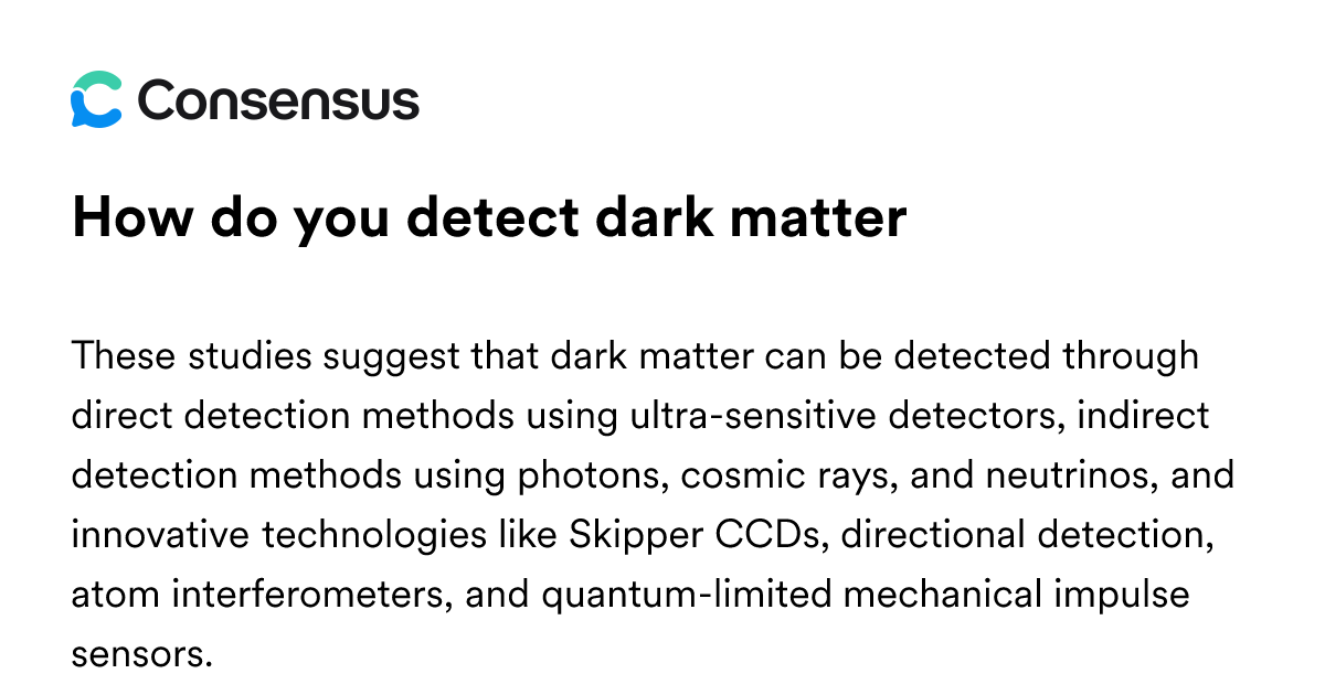 How Do You Detect Dark Matter - Consensus Academic Search Engine