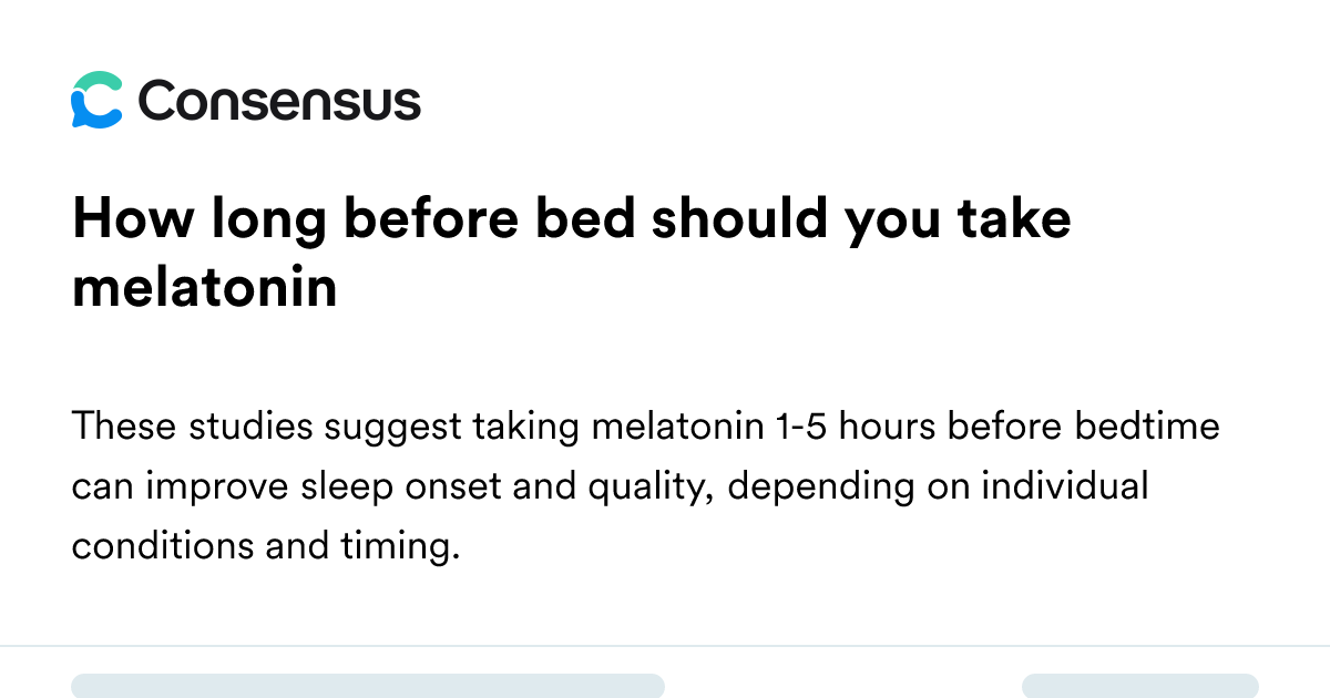 How Long Before Bed Should You Take Melatonin - Consensus Academic ...