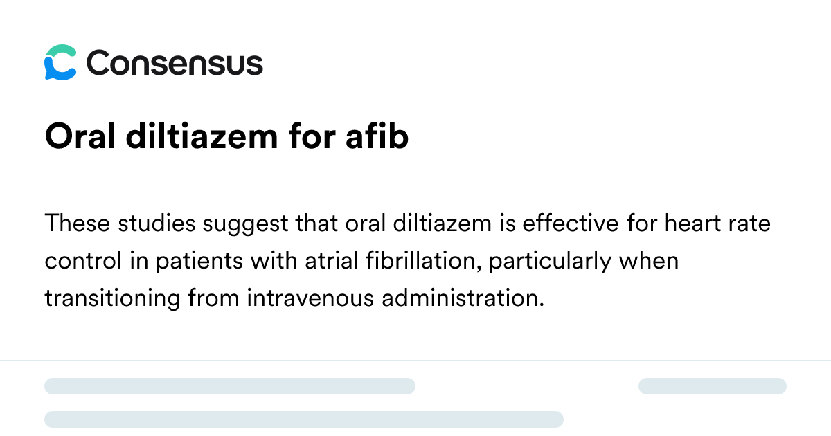 Oral Diltiazem For Afib - Consensus Academic Search Engine