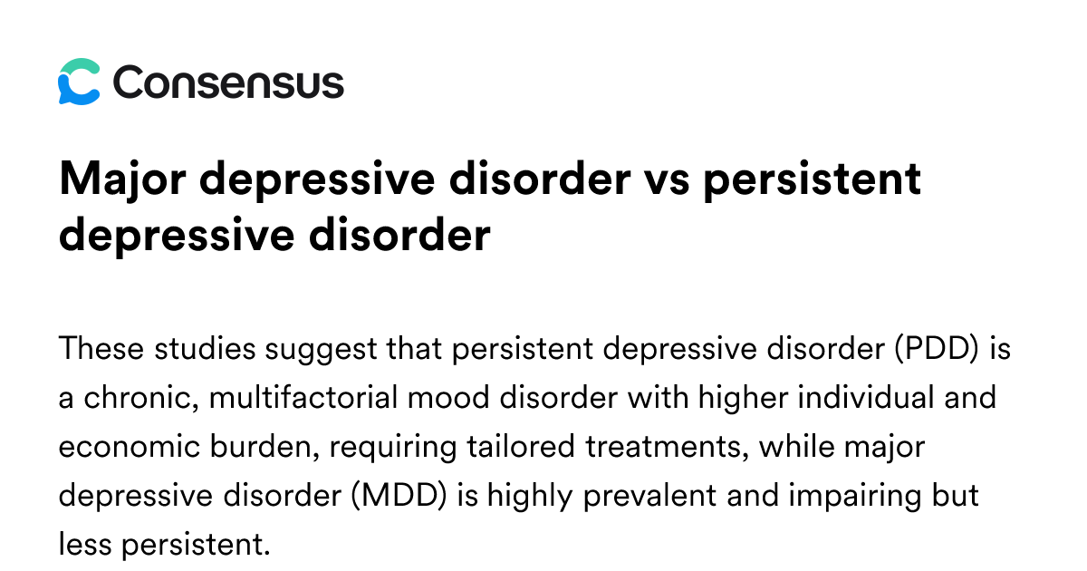 Major Depressive Disorder Vs Persistent Depressive Disorder - Consensus ...