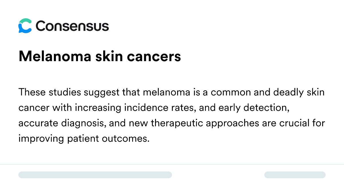 Melanoma Skin Cancers - Consensus Academic Search Engine