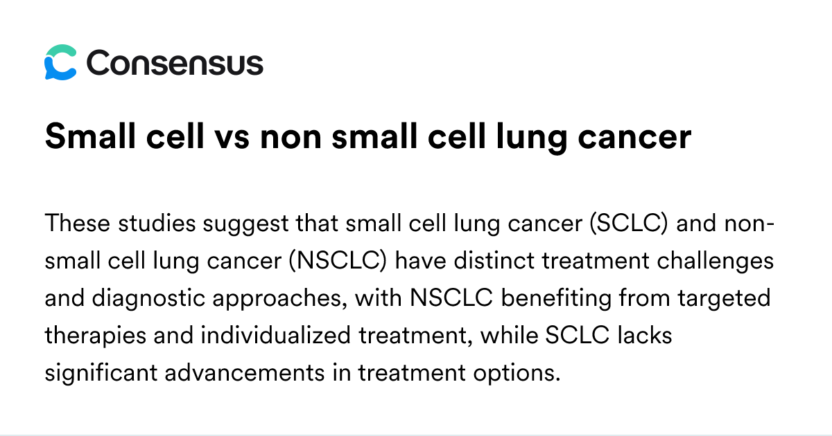 Small Cell Vs Non Small Cell Lung Cancer - Consensus Academic Search Engine