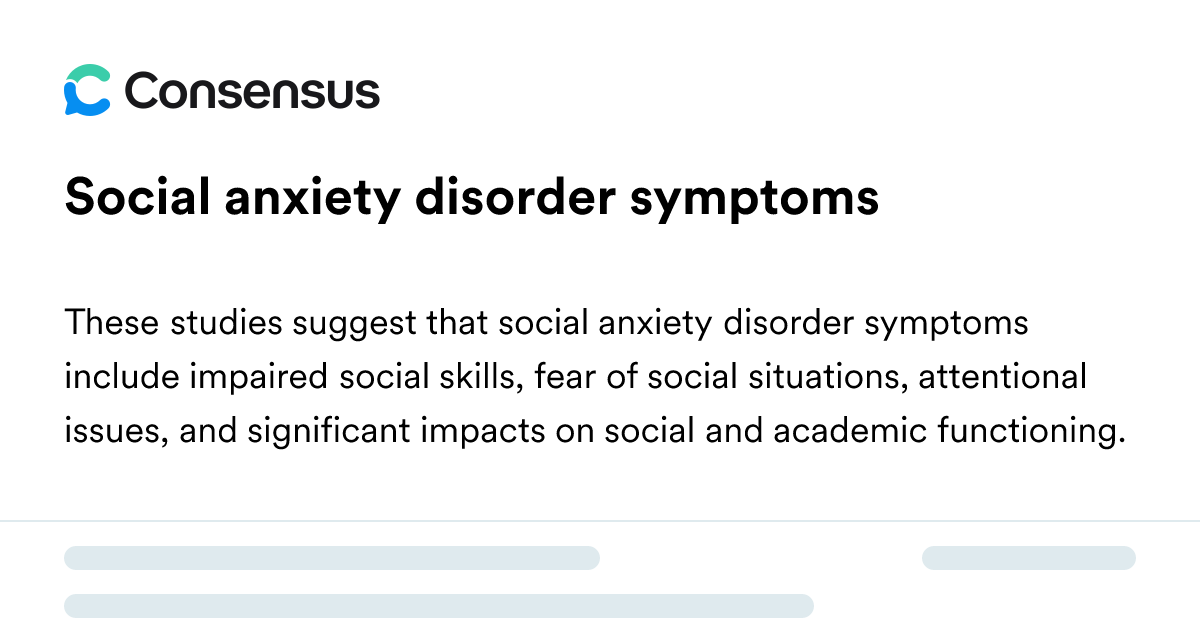 Social Anxiety Disorder Symptoms - Consensus Academic Search Engine