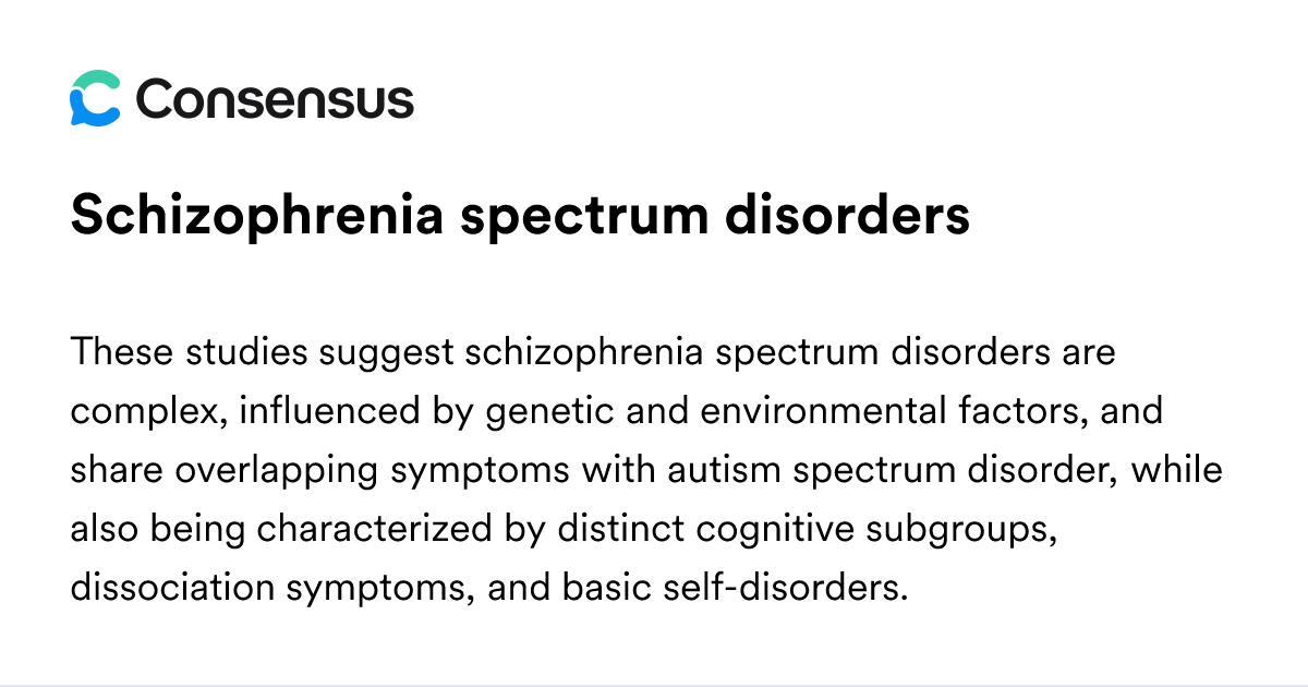 Schizophrenia Spectrum Disorders - Consensus Academic Search Engine