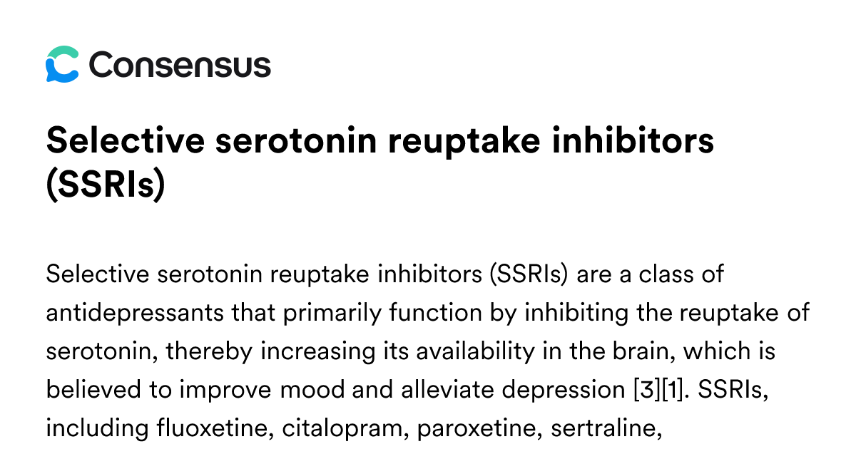 Selective Serotonin Reuptake Inhibitors (SSRIs) - Consensus Academic ...