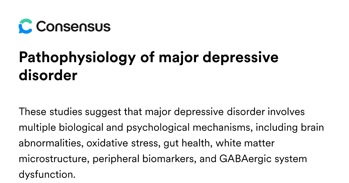 Pathophysiology Of Major Depressive Disorder - Consensus Academic ...