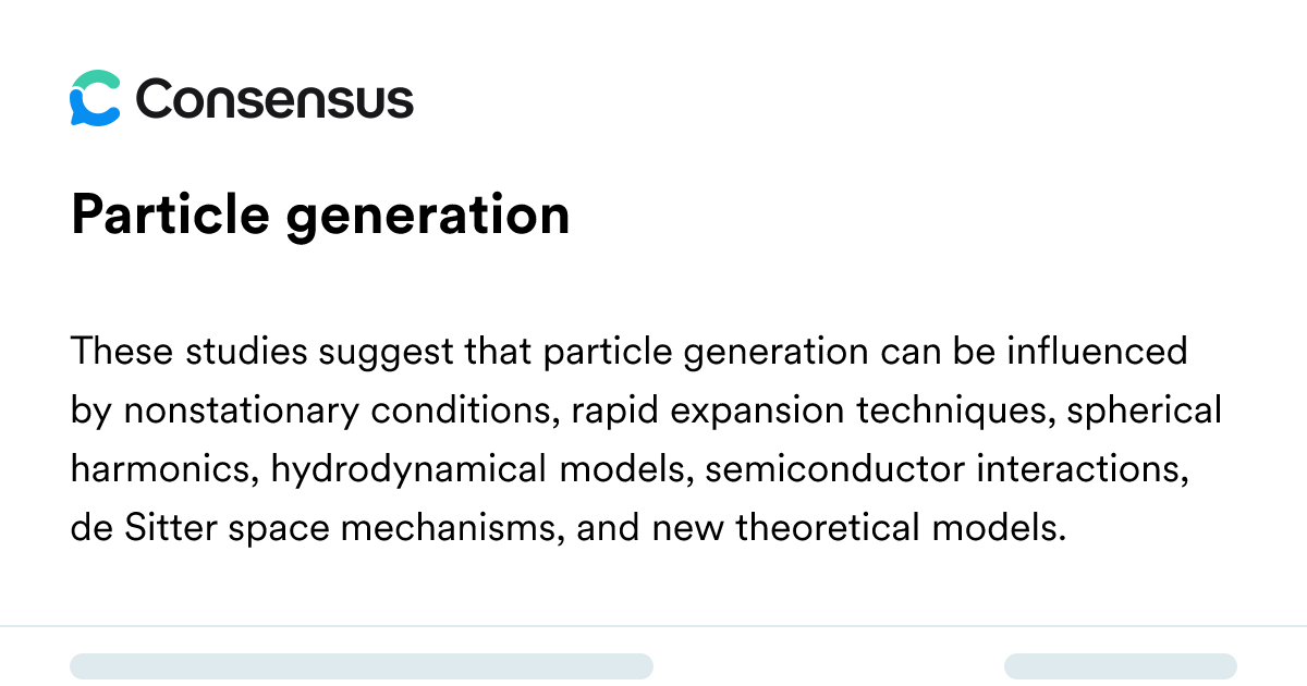 Particle Generation - Consensus Academic Search Engine