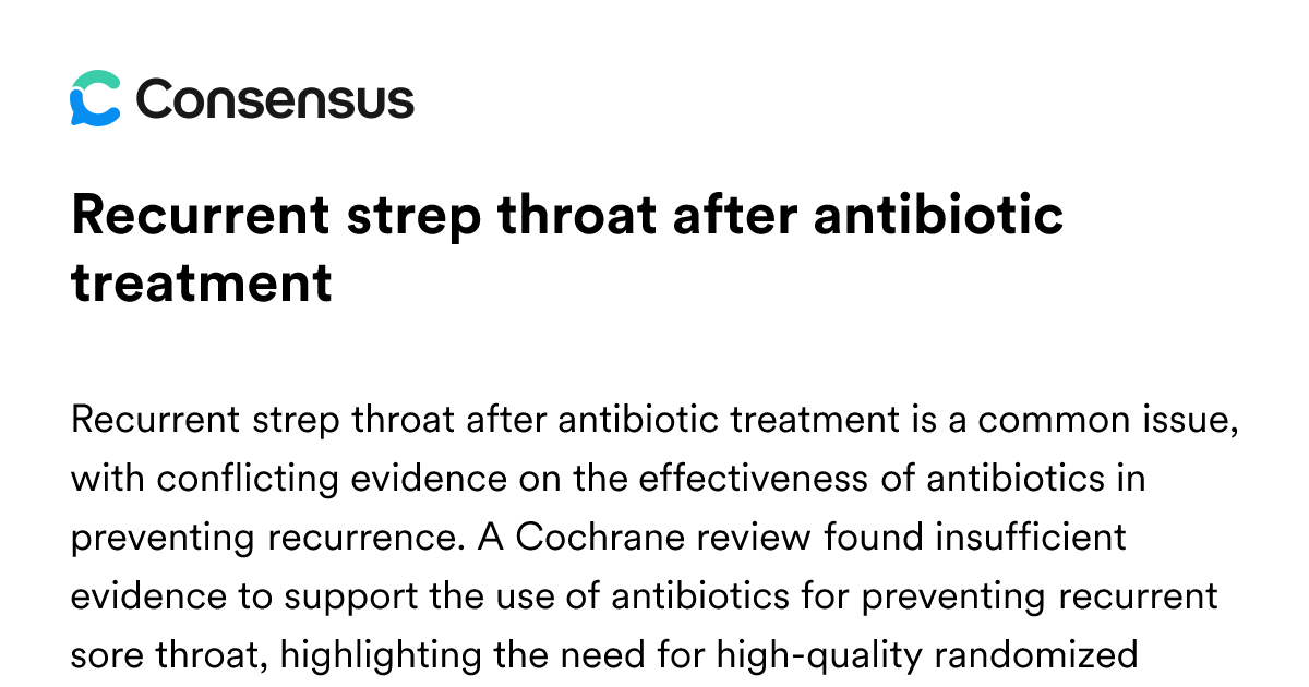 Recurrent Strep Throat After Antibiotic Treatment - Consensus Academic ...