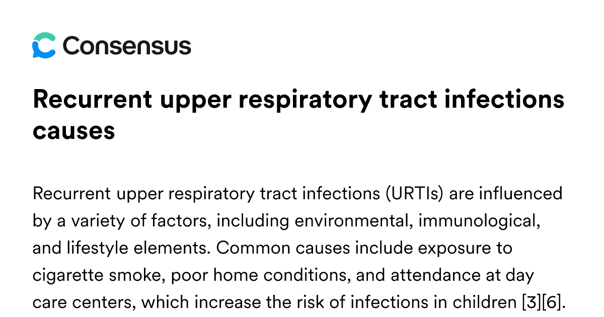 Recurrent Upper Respiratory Tract Infections Causes - Consensus ...