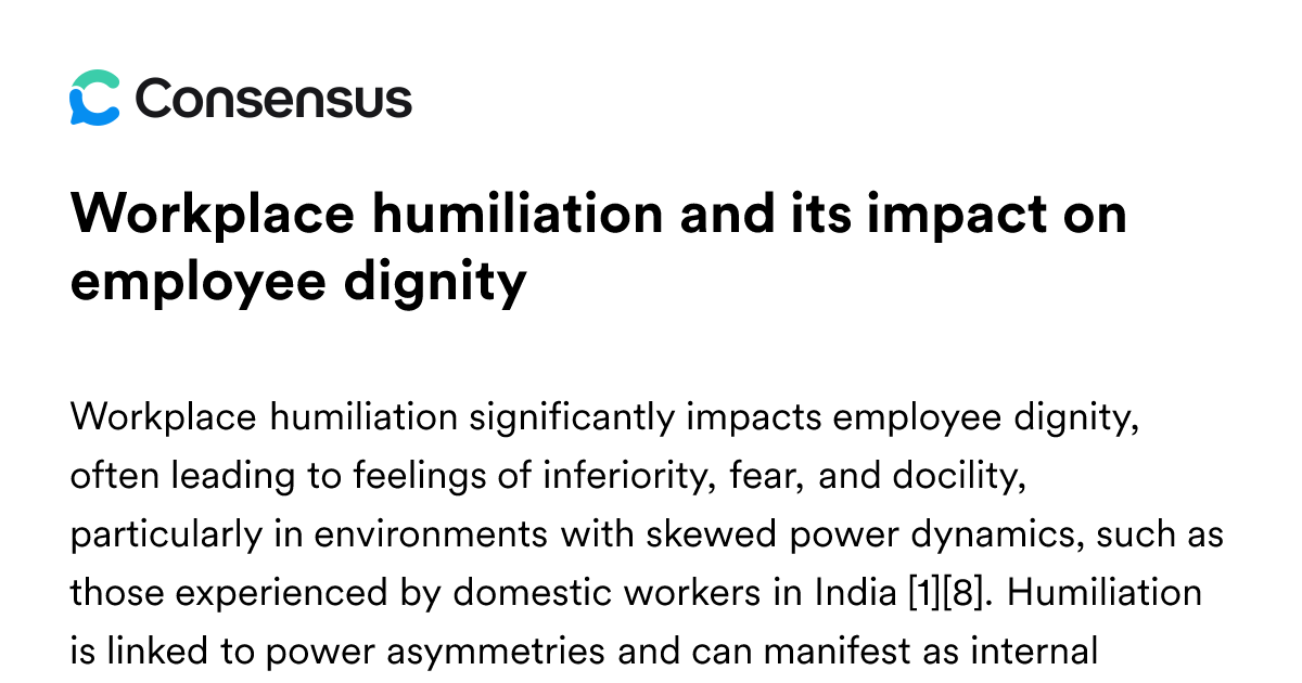 Workplace Humiliation And Its Impact On Employee Dignity - Consensus ...