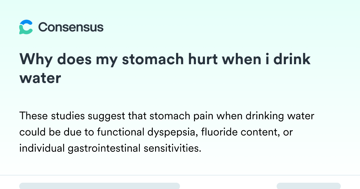 Why Does My Stomach Hurt When I Drink Water - Consensus Academic 