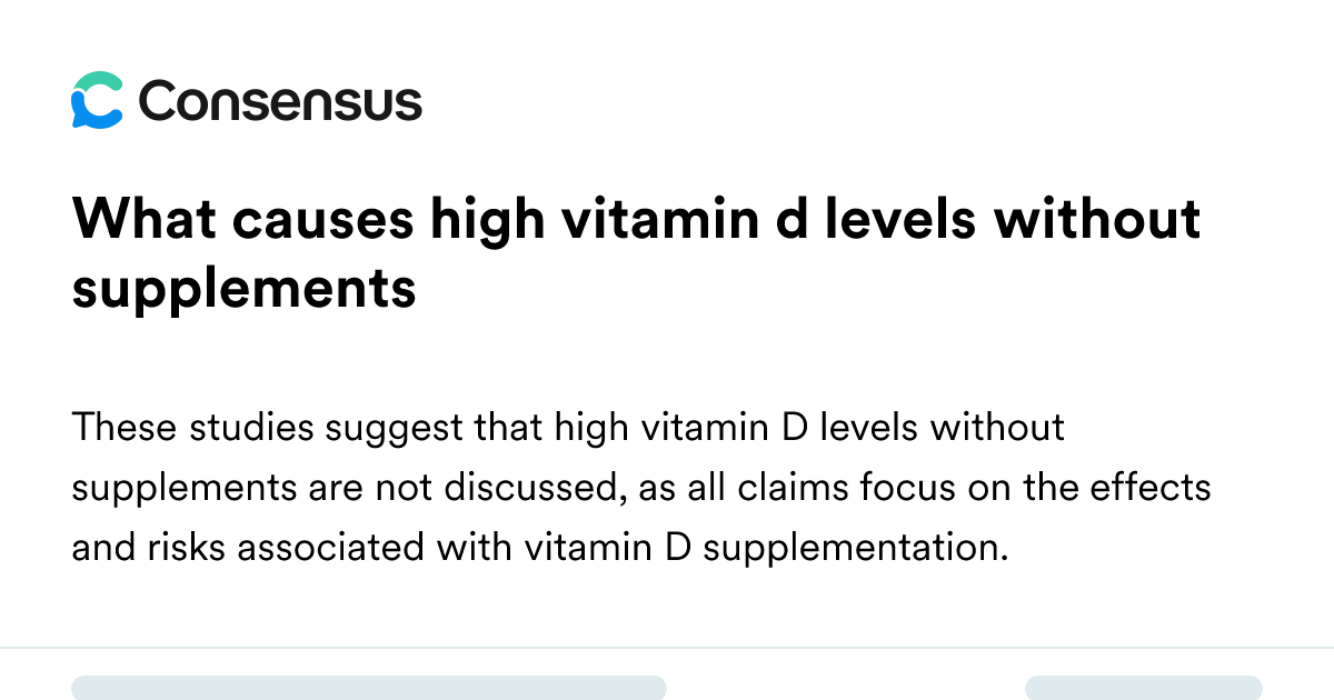 What Causes High Vitamin D Levels Without Supplements - Consensus ...
