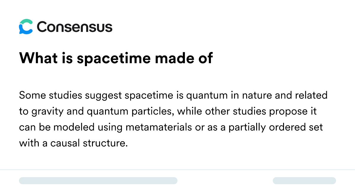 What Is Spacetime Made Of - Consensus Academic Search Engine