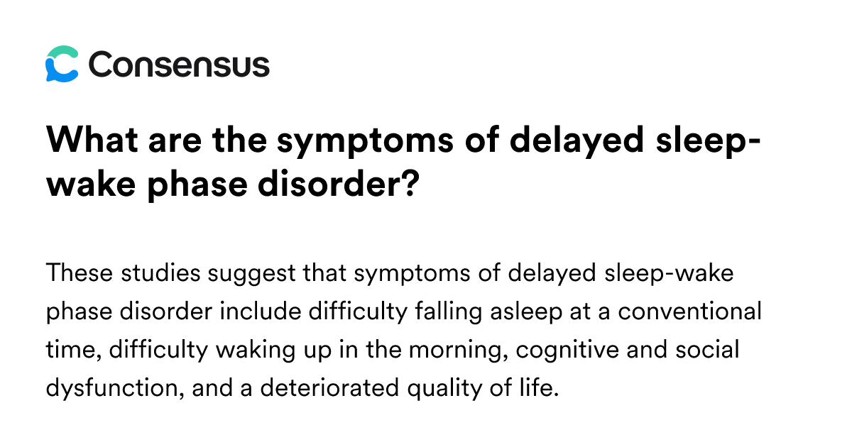 What Are The Symptoms Of Delayed Sleep-wake Phase Disorder? - Consensus ...