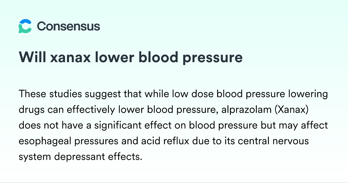 Will Xanax Lower Blood Pressure - Consensus Academic Search Engine