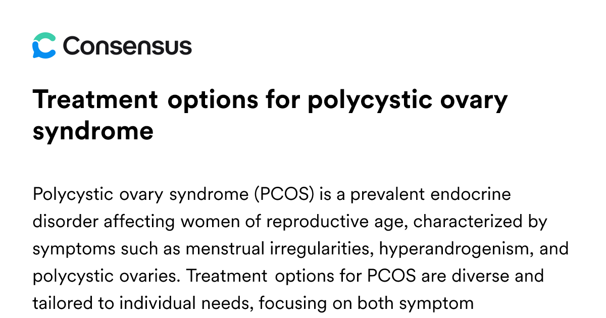 Treatment Options For Polycystic Ovary Syndrome - Consensus Academic ...