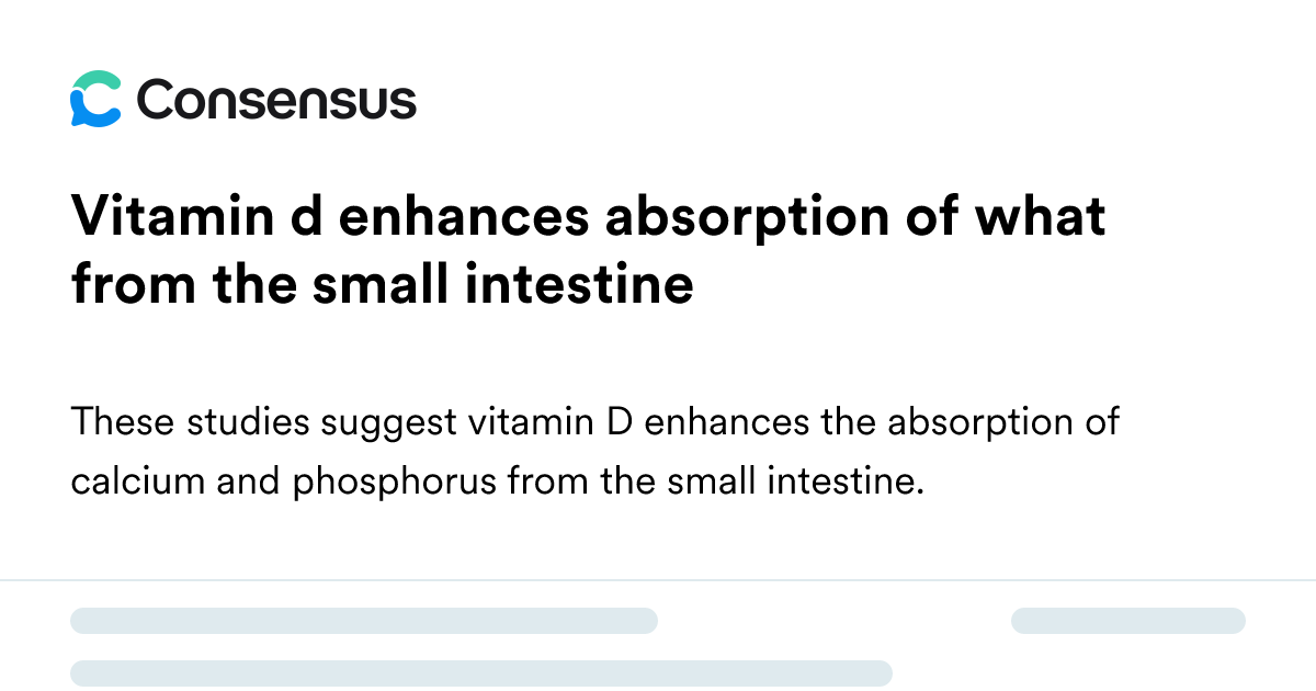 Vitamin D Enhances Absorption Of What From The Small Intestine ...