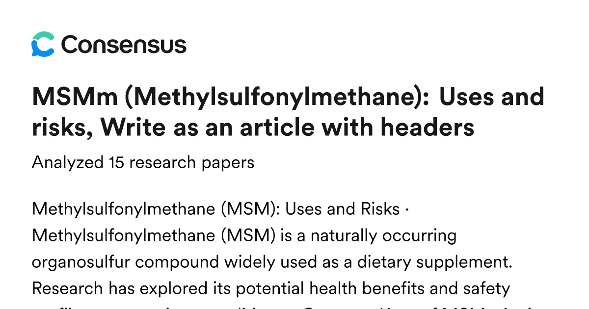 MSMm (Methylsulfonylmethane): Uses and risks, Write as an article with ...