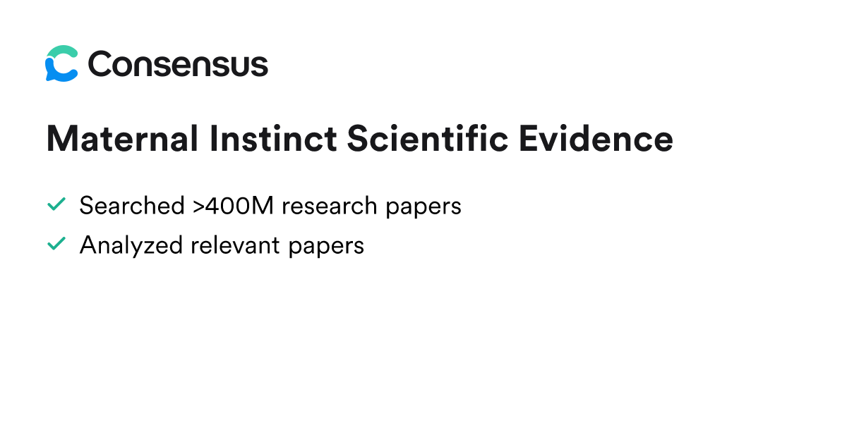 Maternal Instinct Scientific Evidence - Consensus