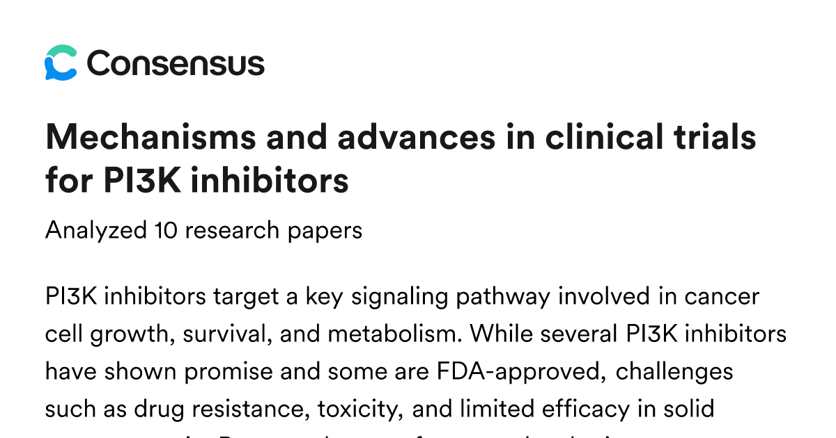 Mechanisms and advances in clinical trials for PI3K inhibitors - Consensus