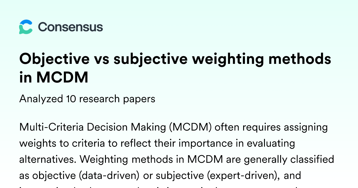 Objective vs subjective weighting methods in MCDM - Consensus