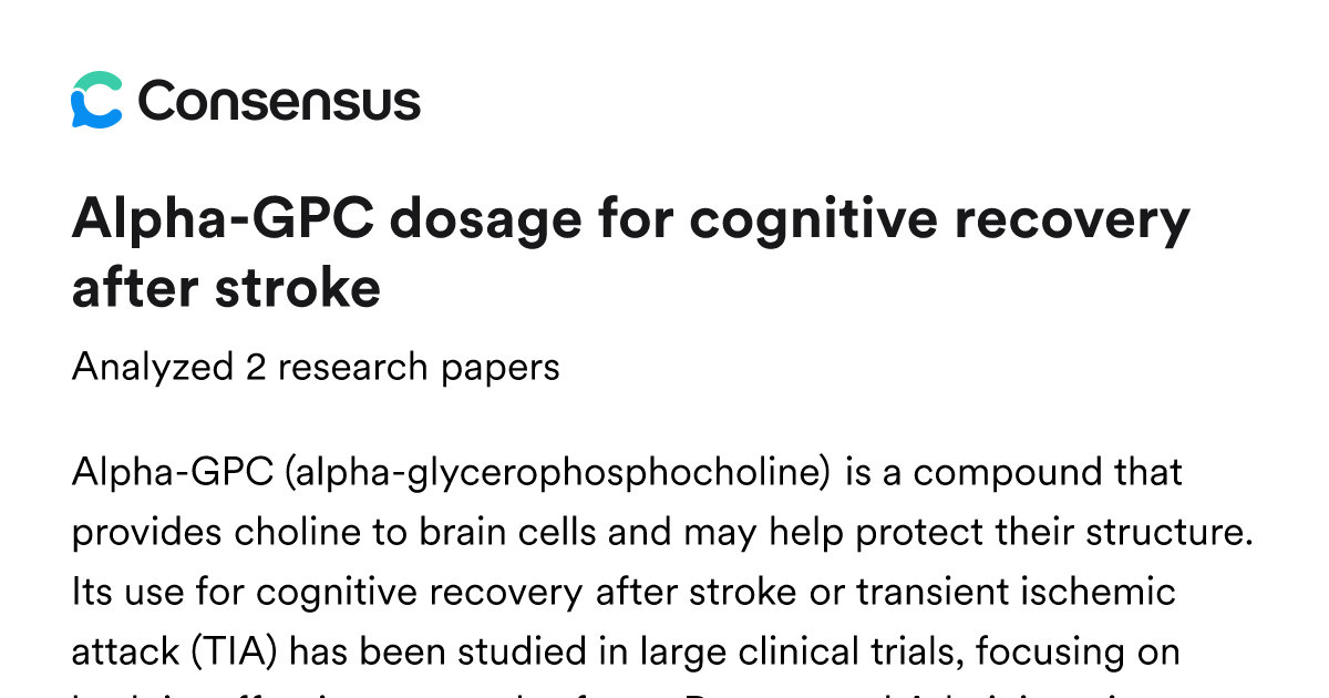 Alpha-GPC dosage for cognitive recovery after stroke - Consensus