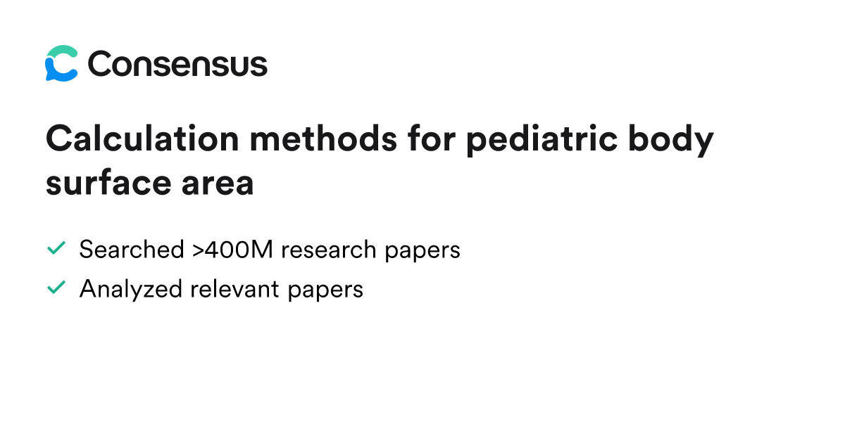 Calculation methods for pediatric body surface area - Consensus