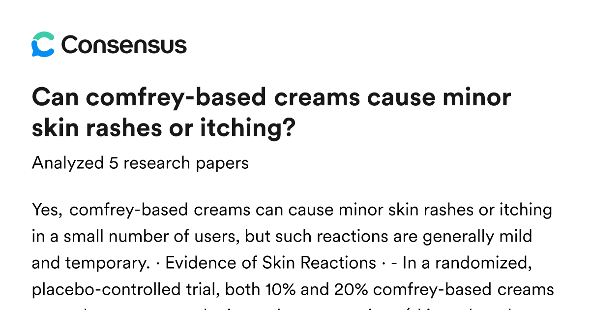 Can comfrey-based creams cause minor skin rashes or itching? - Consensus