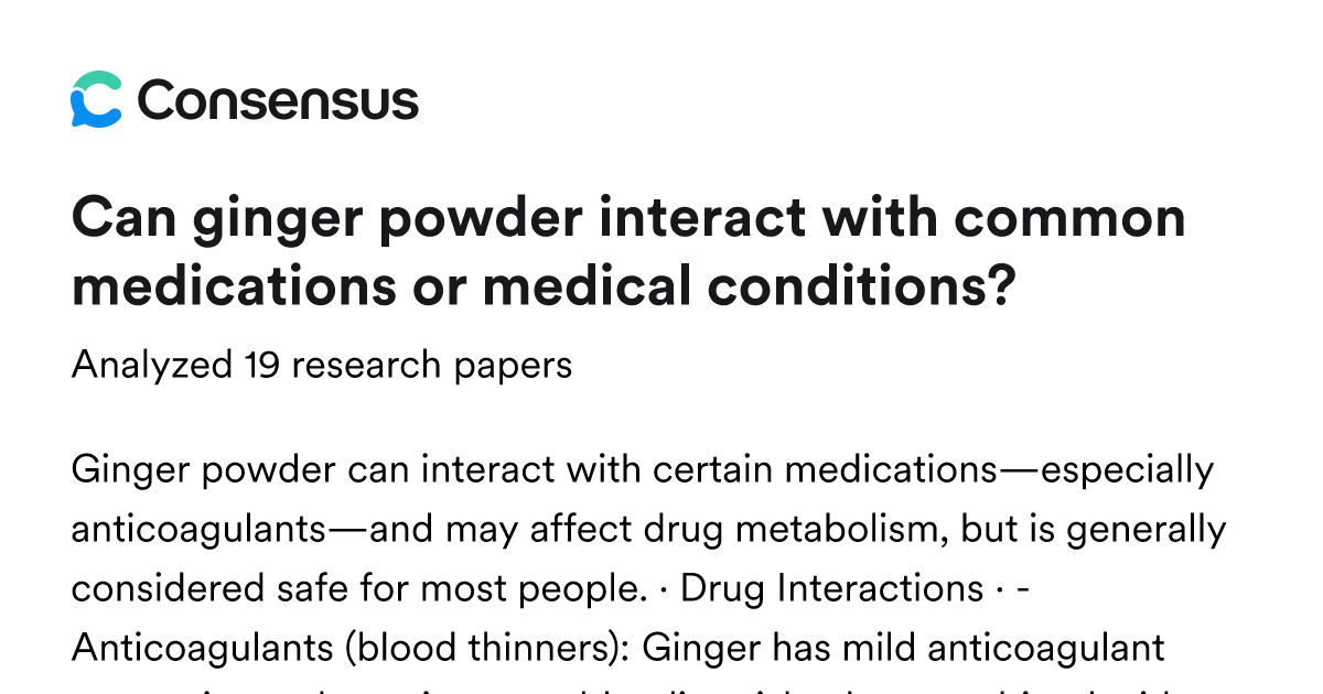 Can ginger powder interact with common medications or medical ...