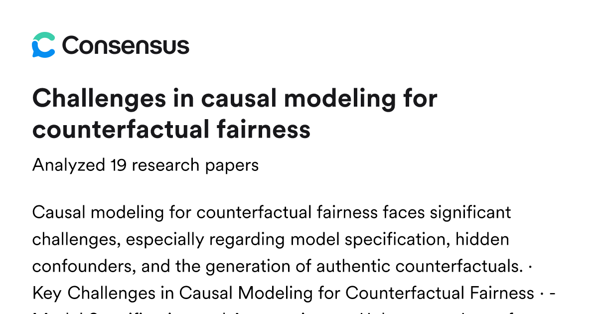 Challenges in causal modeling for counterfactual fairness - Consensus