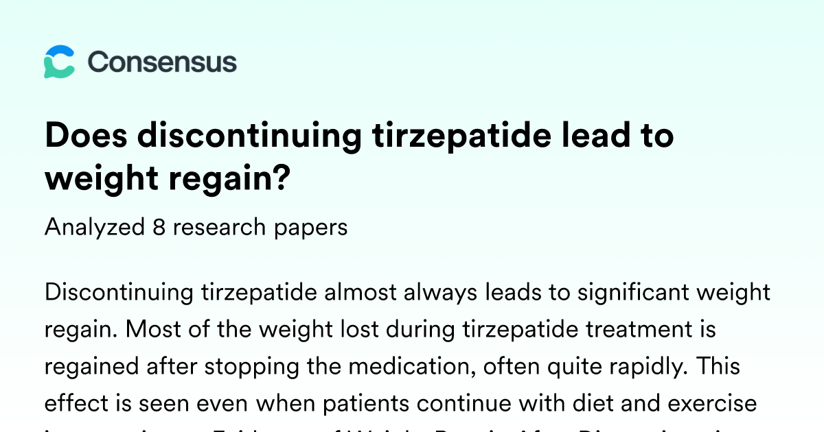 stopping tirzepatide Does discontinuing tirzepatide lead to weight regain?
