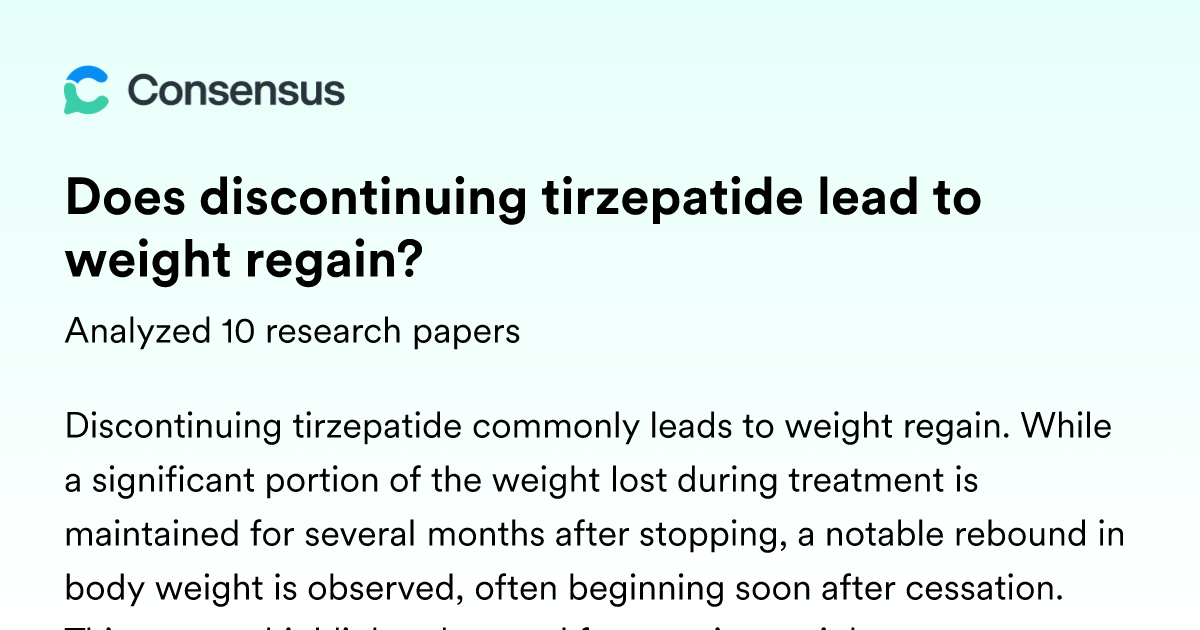 Does discontinuing tirzepatide lead to weight regain? - Consensus