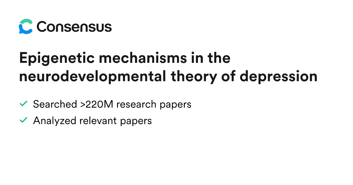 Epigenetic mechanisms in the neurodevelopmental theory of depression ...
