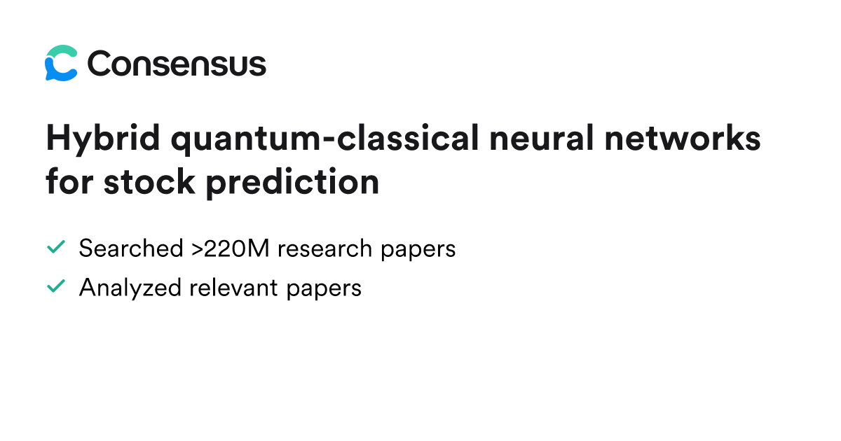 Hybrid quantum-classical neural networks for stock prediction - Consensus