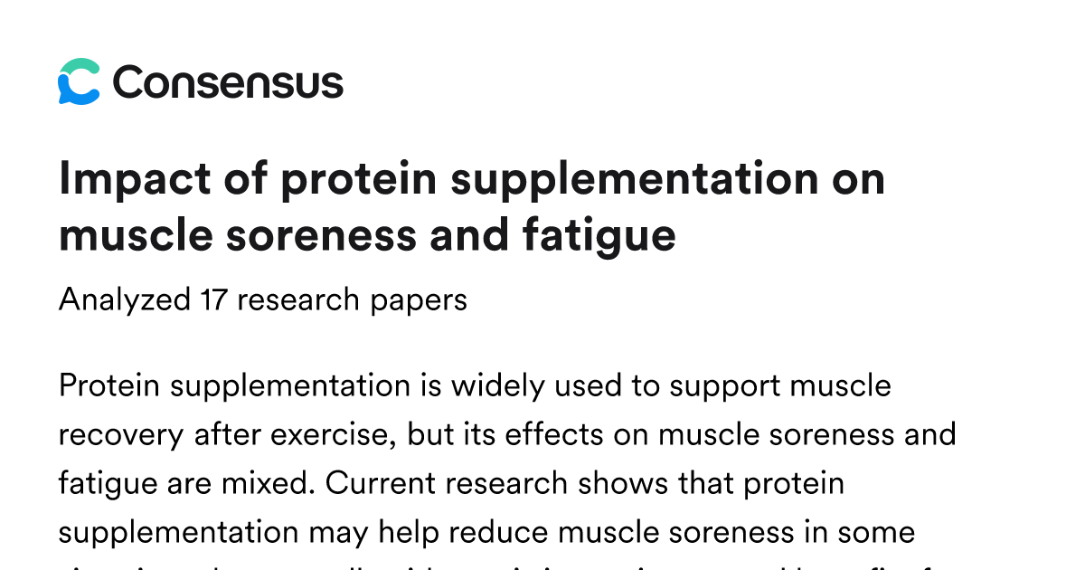 Impact of protein supplementation on muscle soreness and fatigue ...