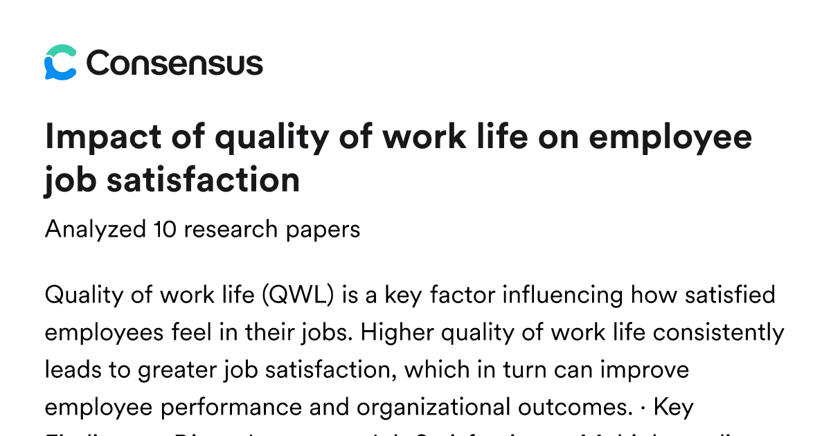 Impact of quality of work life on employee job satisfaction - Consensus
