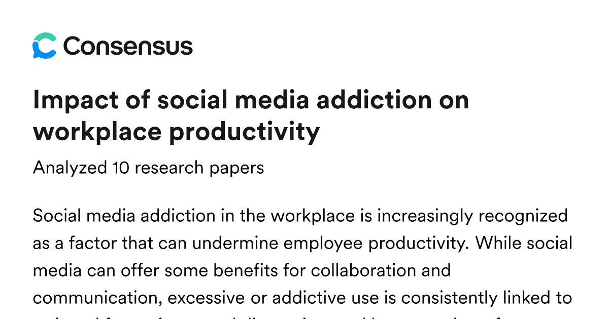 Impact of social media addiction on workplace productivity - Consensus