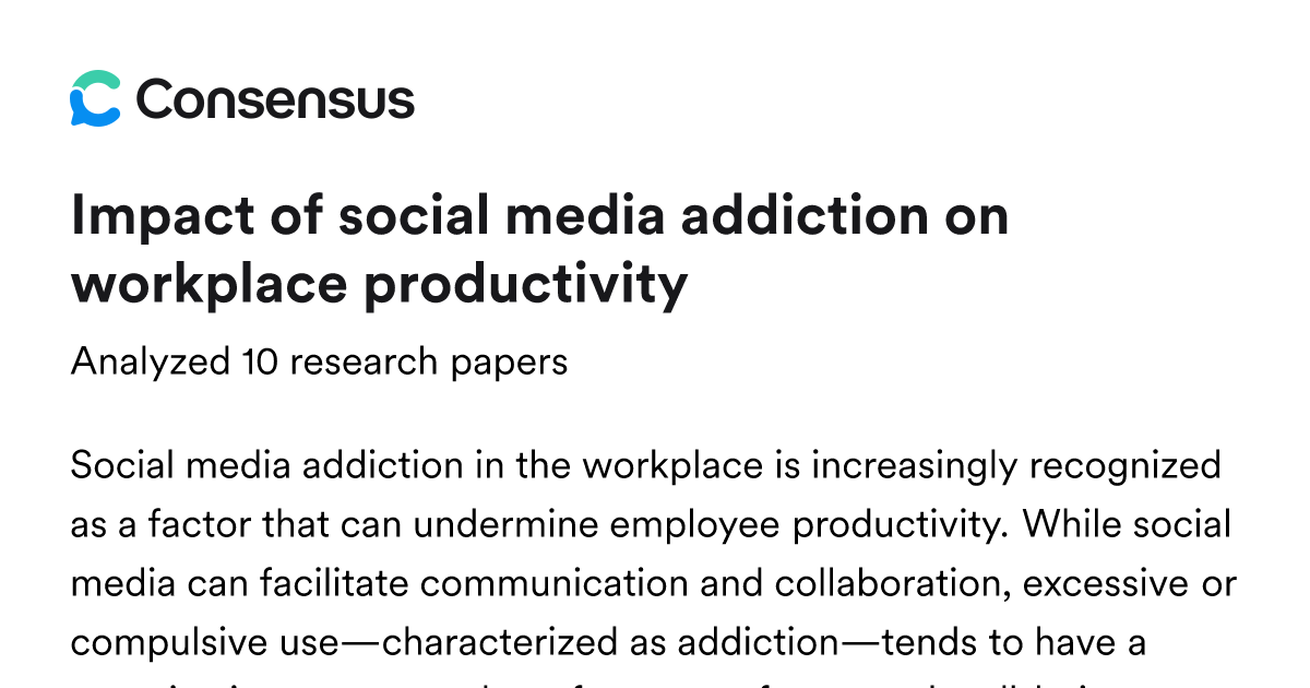 Impact of social media addiction on workplace productivity - Consensus