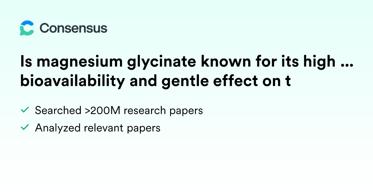 Is magnesium glycinate known for its high bioavailability and gentle ...